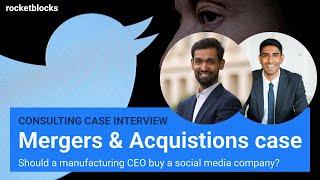 M&A consulting case interview social media acquisition w Bain and Kearney consultants