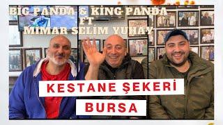 KESTANE ŞEKERİ  BIG PANDA & KING PANDA FT @mimarselimbey - ünlülerin kestane şekercisi BURSA