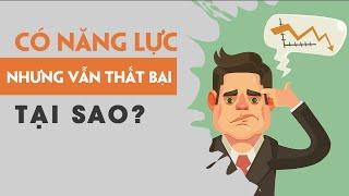 Có năng lực có tài nhưng vẫn thất bại tại sao?  Câu chuyện chuyển hóa