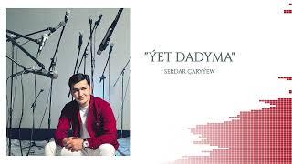 Serdar Çaryýew - Ýet dadyma Official Audio 2024ý