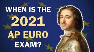 When is the 2021 AP Euro Exam?