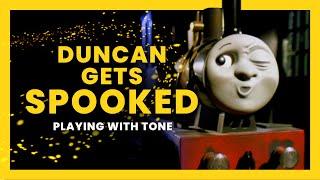 Playing with Tone — Duncan Gets Spooked