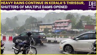 Kerala Weather Update  Rains continue in Kerala’s Thrissur shutters of multiple dams opened