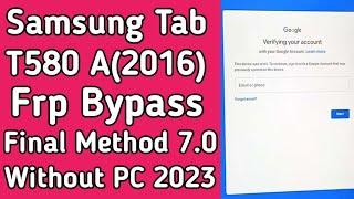 Samsung Tab T580 Android 7.0 Frp Bypass Final Solution 2023Muhammad Mubeen