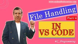 File Handling Part 4  File Handling in VS Code  Creating Files in C