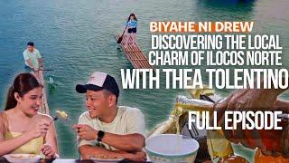 Discovering the Local Charm of Ilocos Norte with Thea Tolentino Full Episode  Biyahe Ni Drew