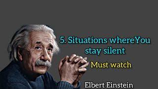 5 situations where you stay silentAlbert Einstein must watch