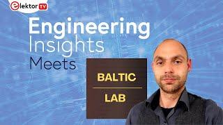 Elektor Engineering Insights — Meet the Maker Baltic Lab