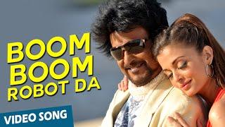 Boom Boom Robot Da Official Video Song  Enthiran  Rajinikanth  Aishwarya Rai  A.R.Rahman