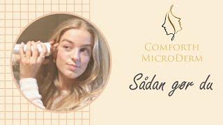 Sådan bruger du Comforth MicroDerm