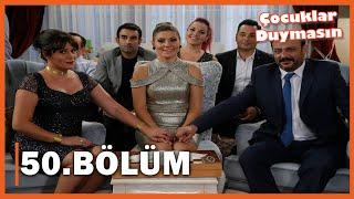 Çocuklar Duymasın - 50. Bölüm - FULL BÖLÜM