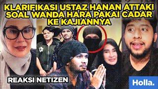 Reaksi Netizen Klarifikasi Ustaz Hanan Attaki Soal Wanda Hara Pakai Cadar Ke Kajiannya