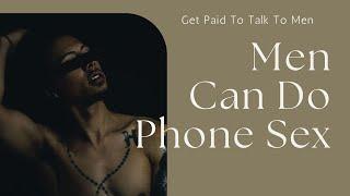 Can Men Do PHONE SEX? How-To