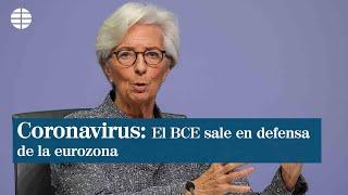 El BCE sale en defensa de la eurozona contra el coronavirus