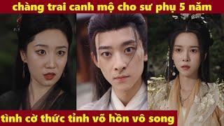 chàng trai canh mộ cho sư phụ 5 năm tình cờ thức tỉnh võ hồn vô song