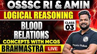 Brahmastra Live  OSSSC RI AMIN & ICDS  Logical Reasoning - Blood Relations  OPSC Wallah