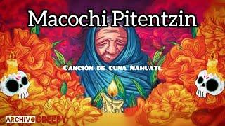 Macochi Pitentzin  Canción de cuna Nahuatl