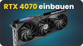 Nvidia RTX 4070 Grafikkarte einbauen & anschließen