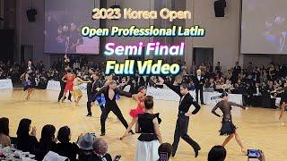Semi Final Full Video 2023 Korea Open  Open Professional Latin 준결승전