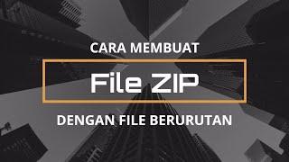 Cara Membuat File ZIP Dengan File Berurutan