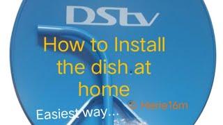 HOW TO INSTALL A DSTV DISH AT HOME ALONE. ASSEMBLING TRACKING AND INSTALLING.