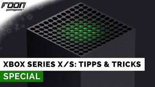 Xbox Series XS - Tipps & Tricks Diese zehn neuen Technik-Tipps müsst ihr kennen
