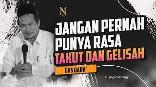 Jangan pernah punya rasa Takut dan Gelisah  Ngaji Gus Baha