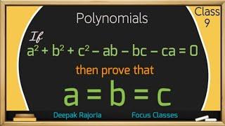 If a2 + b2 + c2 – ab – bc – ca = 0 then prove that a = b = c  Class 9 Maths Polynomials  NCERT