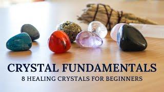 Crystal Fundamentals 8 Best Crystals for Beginners