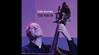 Mike Downes new album - The Way In