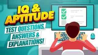 IQ & Aptitude Test Questions Answers and FULL Explanations