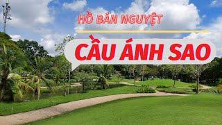 SÀI GÒN #3 Hồ Bán Nguyệt...Cầu Ánh Sao - Công Viên Xanh Sạch Nhất Sài Gòn