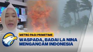 Indonesia Bakal Diserang Badai La Nina Ini Kata BMKG Metro Pagi Primetime