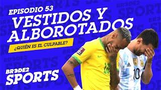 VESTIDOS y ALBOROTADOS ¿Quién es el culpable? - BRCDE2 Sports 53