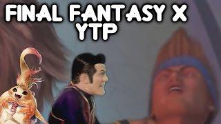 YTP Final Fantasy X Lady Tuna Pasta and the Heropon