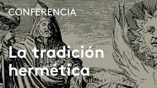 La tradición hermética revelación antigua y recepciones de Hermes Trismegistos