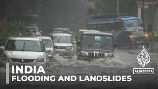 Flooding and landslides across India North and South affected by extreme weather