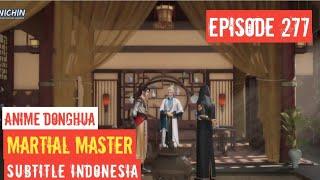 Martial Master Episode 277 Sub Indo