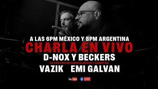 Charla En Vivo D-nox & Beckers - Invitados de México y Argentina