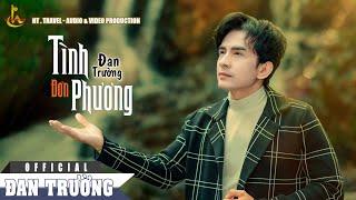 TÌNH ĐƠN PHƯƠNG -  REMAKE 2022  ĐAN TRƯỜNG