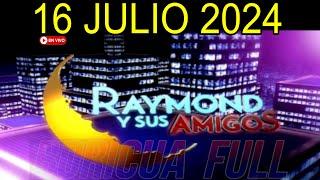 Raymond y Sus Amigos EN VIVO 16 Julio 2024