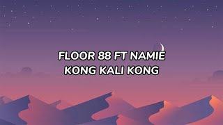 Floor 88 Ft Namie - Kong Kali Kong LIRIK