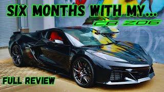 Love it or Hate it? Six month review of C8 Z06 ownership Would I buy one AGAIN?
