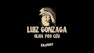 Luiz Gonzaga - Olha Pro Céu Duart Remix