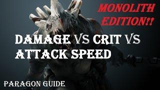 Power vs Attack Speed vs Crit - MONOLITH EDITION Read Description  Paragon Guide