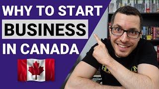 WHY You SHOULD START a BUSINESS in CANADA  Tax Benefits of Self-Employed  Canadian Business Guide