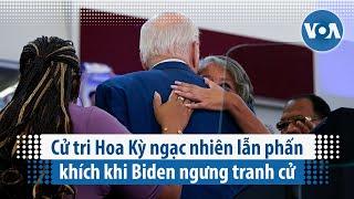 Cử tri Hoa Kỳ ngạc nhiên lẫn phấn khích khi Biden ngưng tranh cử  VOA Tiếng Việt