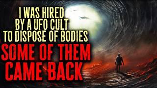 I Was Hired By A UFO Cult To Dispose Of Bodies But Some Of Them Came Back  Scary Stories