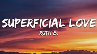 Ruth B. - Superficial Love Lyrics