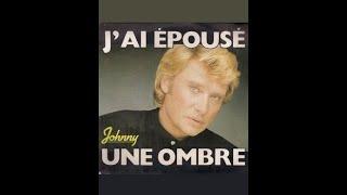 JAI ÉPOUSÉ UNE OMBRE  BONUS Johnny Hallyday Montage Jmd.